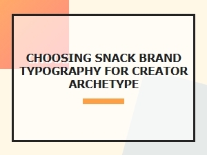 Choosing Typography to Match Your Brand Archetype