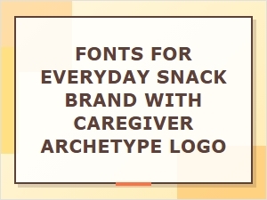 Caring Fonts for a Modern Snack Brand