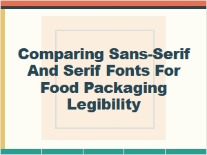 Comparing Sans-Serif and Serif Font Legibility in Packaging