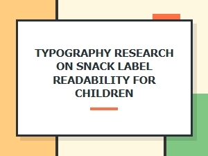 Typography Research on Snack Label Readability for Children